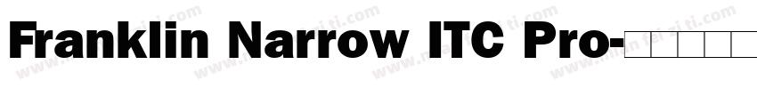 Franklin Narrow ITC Pro字体转换
